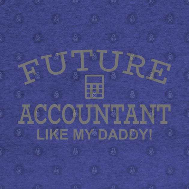 Future Accountant Like My Daddy! by PeppermintClover